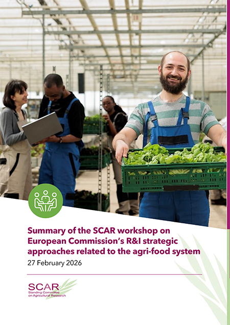 Summary of the SCAR workshop on European Commission’s R&I strategic approaches related to the agri-food system Summary of the SCAR workshop on European Commission’s R&I strategic approaches related to the agri-food system  27 February 2026